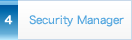 4 Security Manager
